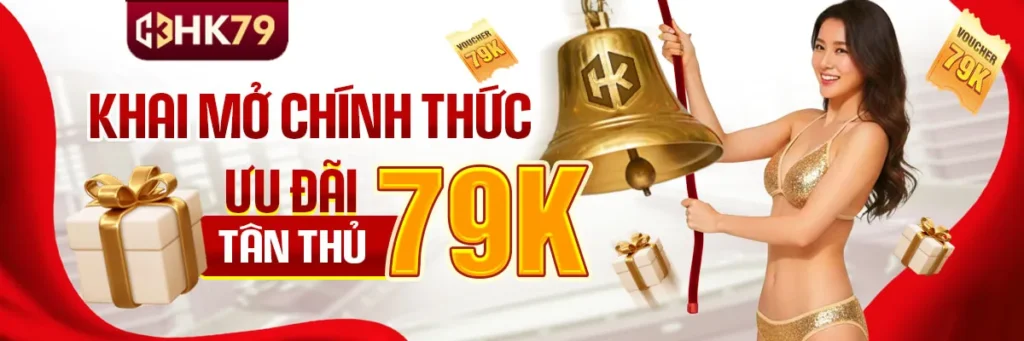 HK79 ưu đãi tân thủ